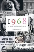 1968: Revolutionens rytmer - en berättelse om hur musik och uppror skakade världsordningen
