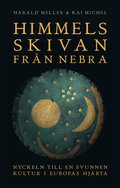 Himmelsskivan frn Nebra : nyckeln till en svunnen kultur i Europas hjrta