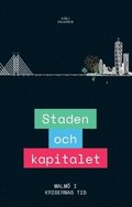 Staden och kapitalet : Malmö i krisernas tid