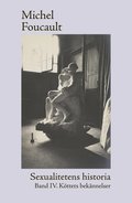 Sexualitetens historia Bd 4 K�ttets bek�nnelser