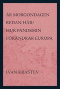 Är morgondagen redan här? : hur pandemin förändrar Europa