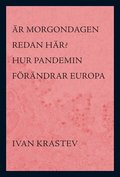 �r morgondagen redan h�r? : hur pandemin f�r�ndrar Europa