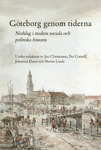 Göteborg genom tiderna : nedslag i stadens sociala och politiska historia