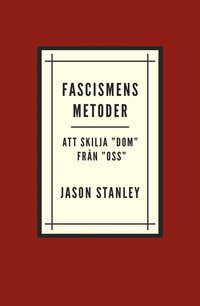 Fascismens metoder. Att skilja ""dom"" från ""oss""