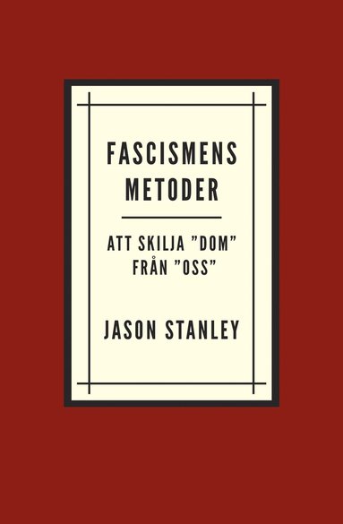 Fascismens metoder. Att skilja ””dom”” från ””oss””