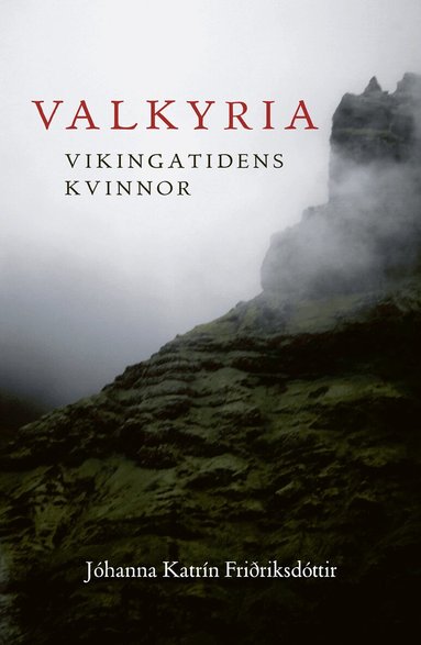 Johanna Katrin Fridriksdottir - Valkyria : vikingatidens kvinnor, Häftad
