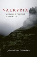 Valkyria : vikingatidens kvinnor