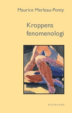 Maurice Merleau-Ponty - Kroppens fenomenologi, Häftad