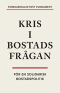 Kris i bostadsfrgan : fr en solidarisk bostadspolitik