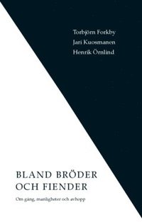Bland brder och fiender : om gng, manligheter och avhopp