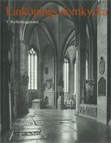 Bengt Cnattingius, Ralph Edenheim, Sune Ljungstedt, Marian Ullén - Östergötland : Linköpings domkyrka. I. Kyrkobyggnaden, Inbunden