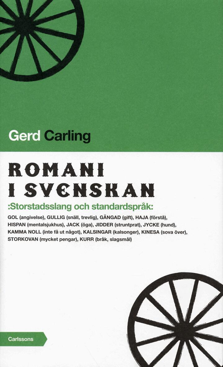 Gerd Carling - Romani i svenskan : storstadsslang och standardspråk, Inbunden
