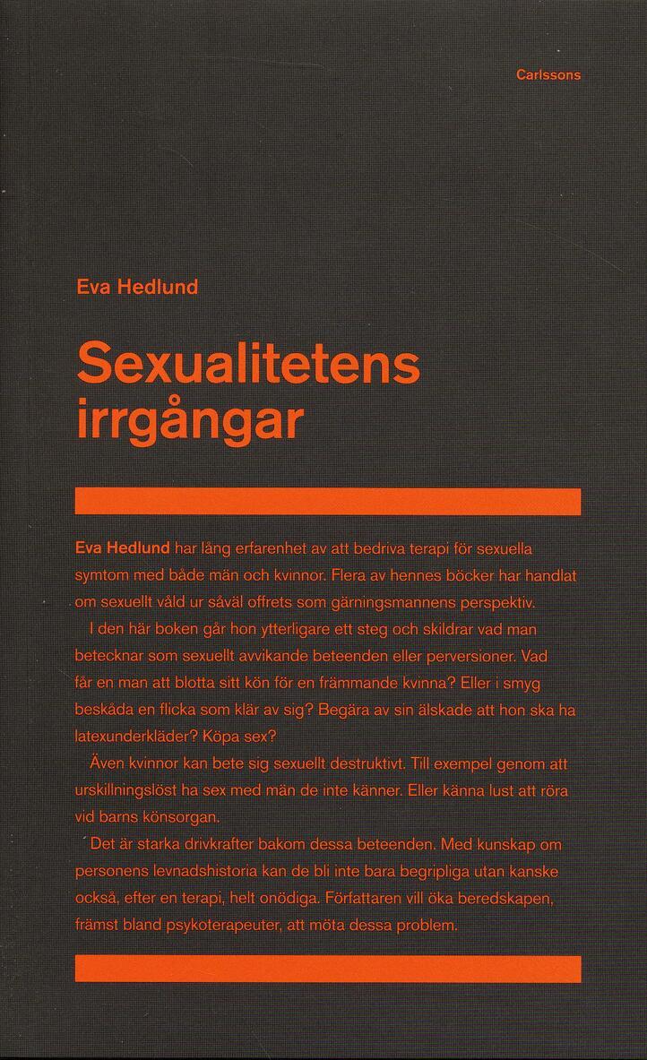 Eva Hedlund - Sexualitetens irrgångar, Häftad