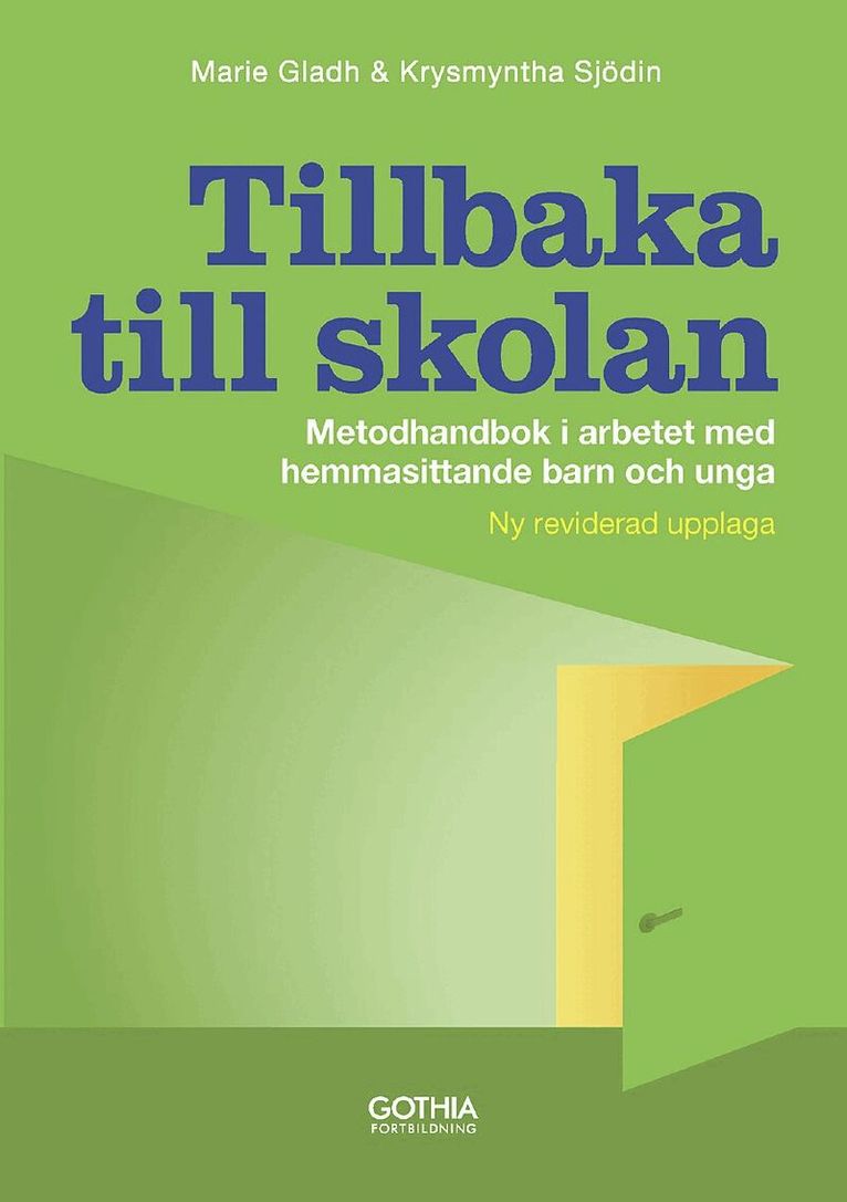 Marie Gladh, Krysmyntha Sjödin - Tillbaka till skolan : metodhandbok i arbetet med hemmasittande barn och unga, Häftad
