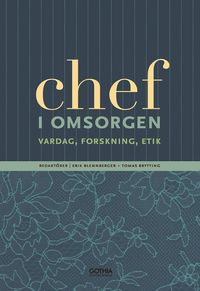 e-Bok Chef i omsorgen  vardag, forskning, etik