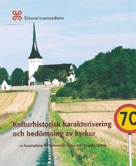 Ingrid Schwanborg - Kulturhistorisk karakterisering och bedömning av kyrkor : en handledning för kulturmiljövården och Svenska kyrkan, Häftad. Tillgänglighet: Lägg i varukorg