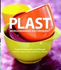 Plast : morgondagens kulturobjekt : projekt fr bevarande av plastfreml