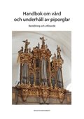 Handbok om v�rd och underh�ll av piporglar : best�llning och utf�rande