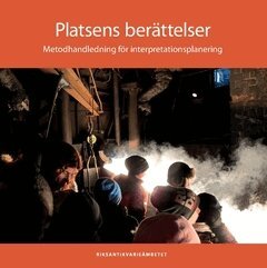 Lena Malmström - Platsens berättelser : metodhandledning för interpretationsplanering, Häftad