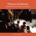 Platsens ber�ttelser : metodhandledning f�r interpretationsplanering