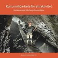 Kulturmilj�arbete f�r attraktivitet : goda exempel fr�n bergsbruksmilj�er