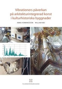 Vibrationers p�verkan p� arkitekturintegrerad konst i kulturhistoriska byggnader