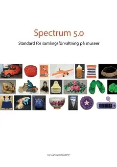 Spectrum 5.0 : standard för samlingsförvaltning på museer