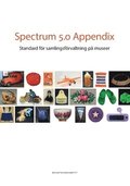 Spectrum 5.0 Appendix : standard f�r samlingsf�rvaltning p� museer