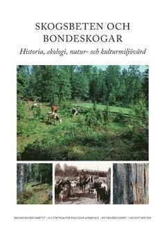 Skogsbeten och bondeskogar : historia ekologi natur- och kulturmiljövård