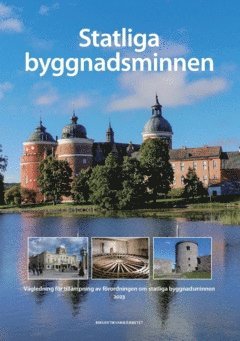 Statliga byggnadsminnen : vägledning om tillämpning av förordningen om statliga byggnadsminnen.