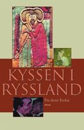 Kyssen i Ryssland och andra esser om rysk litteratur och kultur