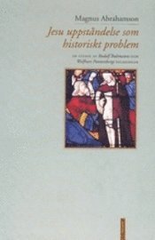e-Bok Jesu uppståndelse som historiskt problem  en studie av Rudolf Bultmanns och Wolfhart Pannenbergs tolkningar