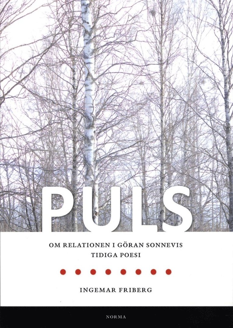 Ingemar Friberg - Puls : om relationen i Göran Sonnevis tidiga poesi, Häftad