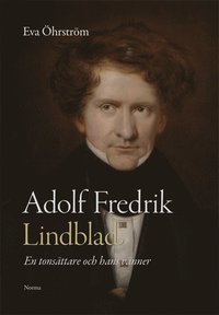 e-Bok Adolf Fredrik Lindblad  en tonsättare och hans vänner