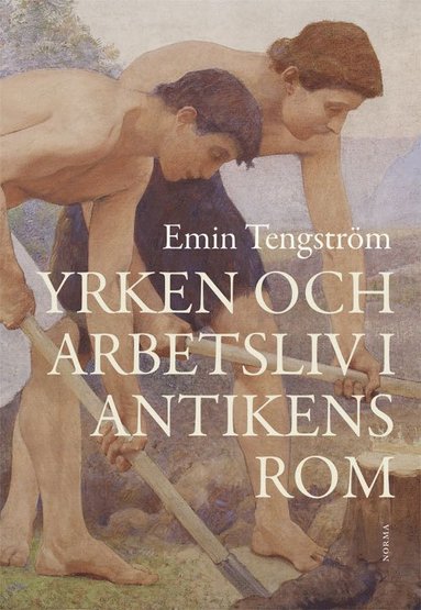 Emin Tengström Yrken och arbetsliv i antikens Rom