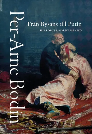 Per-Arne Bodin - Från Bysans till Putin : historier om Ryssland, Häftad