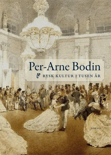 Per-Arne Bodin - Rysk kultur i tusen år, Inbunden