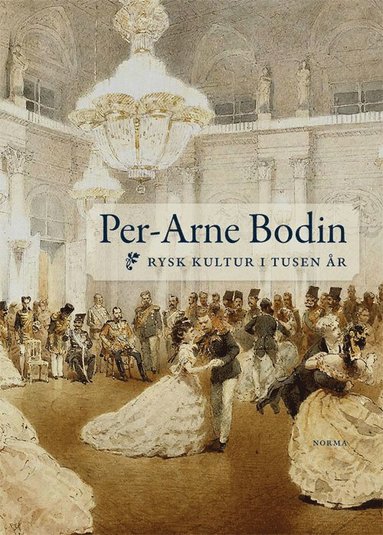 Per-Arne Bodin Rysk kultur i tusen år