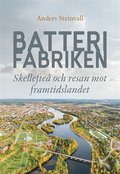 Batterifabriken: Skellefteå och resan mot framtidslandet
