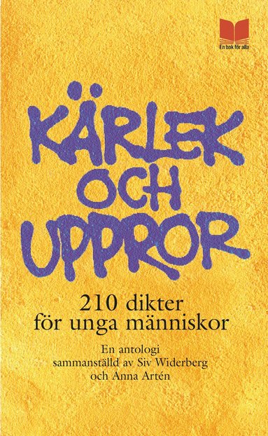 Kärlek Och Uppror : 210 Dikter För Unga Människor : En Antologi