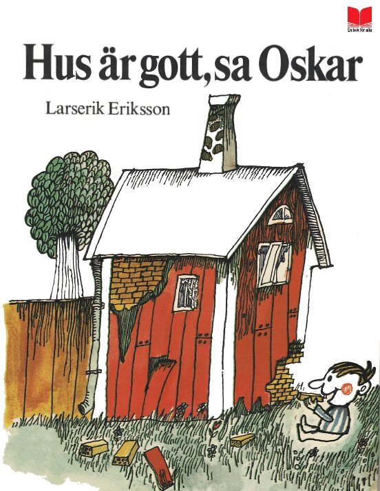 Larserik Eriksson - Hus är gott, sa Oskar, Inbunden