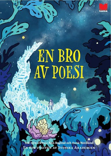 Emma Adbåge, Lisen Adbåge, Carl Jonas Love Almqvist, Bengt Cidden Andersson, Werner Aspenström, Kaj Beckman, Aase Berg, Bo Bergman, Erik Blomberg, Daniel Boyacioglu, Karin Boye, Tage Danielsson, Elmer Diktonius, Vilhelm Ekelund, Gunnar Ekelöf, Nils Ferlin, Tua Forsström, Gustaf Fröding, Brita af Geijerstam, Albert Teodor Gellerstedt, Hjalmar Gullberg, Britt G Hallqvist, Verner von Heidenstam, Lennart Hellsing, Ann Jäderlund, Erik Axel Karlfeldt, Thekla Knös, Israel Kolmodin, Pär Lagerkvist, Anna Maria Lenngren, Mecka Lind, Barbro Lindgren, Erik Lindorm, Hanna Lundström, Harry Martinsson, Mårten Melin, Jila Mossaed, Henry Parland, Anna Rydstedt, Gunnar Mascoll Silfverstolpe, Ingrid Sjöstrand, August Strindberg, Edith Södergran, Zacharias Topelius, Tomas Tranströmer, Siv Widerberg, Claes Bäckström, Maria Wine, Carl David af Wirsén, Sonja Åkesson, Bruno K Öijer, Anders Österling - En bro av poesi, Inbunden
