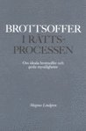 Brottsoffer i r�ttsprocessen - Om ideala brottsoffer och goda myndigheter