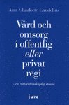 e-Bok Vård och omsorg i offentlig eller privat regi   En rättsvetenskaplig studie