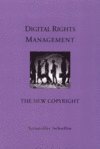 Digital Rights Management  The New Copyright