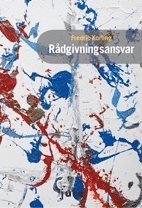 Fredric Korling - Rådgivningsansvar : särskilt avseende finansiell rådgivning och investeringsrådgivning, Inbunden