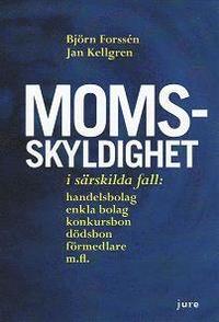 Momsskyldighet i srskilda fall: handelsbolag, enkla bolag, konkursbon, ddsbon och frmedlare m.fl. - En problematisering av sjtte kapitlet mervrdeskattelagen med frslag de lege ferenda