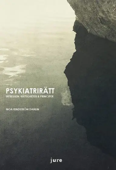 Psykiatrirätt - Intressen, rättigheter & principer