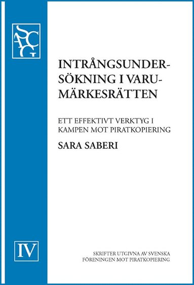 Intrångsundersökning i varumärkesrätten : ett effektivt verktyg i kampen mot piratkopiering