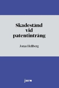 Jonas Hellberg Skadestånd vid patentintrång